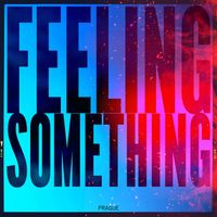 Prague - Feeling Something