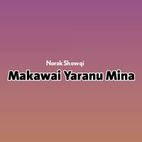 Norak Showqi - Makawai Yaranu Mina