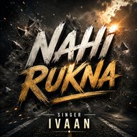 ivaan - Nahi Rukna