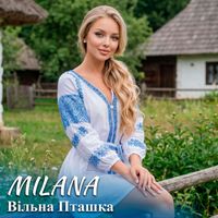 MILANA - Вільна пташка