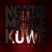 Gaba - Ngithembele Kuwe