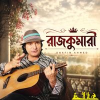 Shafin Ahmed - Rajkumari