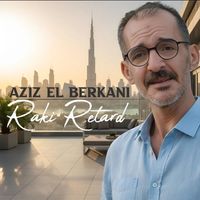 Aziz El Berkani - Raki Retard