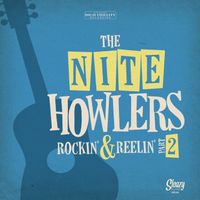 The Nite Howlers - Rockin' & Reelin', Pt. 2