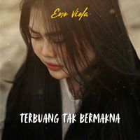 Eno Viola - TERBUANG TAK BERMAKNA