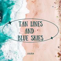 Julisa, ryan lau - Tan Lines and Blue Skies