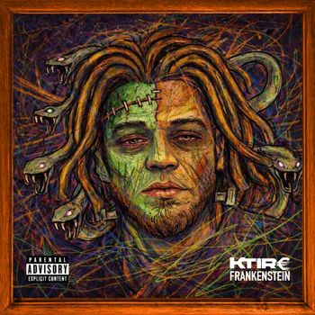 KTIR€ - Frankenstein Con Rastas (Explicit)