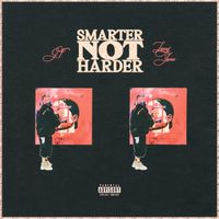 G.T. - Smarter Not Harder (feat. Larry June) (Explicit)
