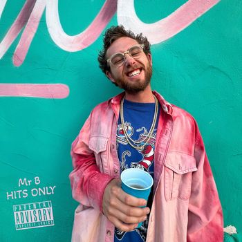 Mr B - Hits Only (Explicit)
