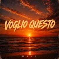 DANI - Voglio Questo (Explicit)