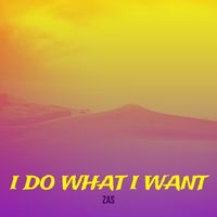 ZAS - I Do What I Want