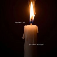 Wade Imre Morissette - Savasana Land