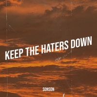 Sonson - Keep the Haters Down