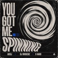 AKOJ, DJ Brokenz, X-Hard - You Got Me Spinning