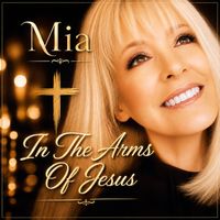 Mia - In the Arms of Jesus