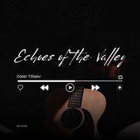Daler Tillaev - Echoes of the Valley