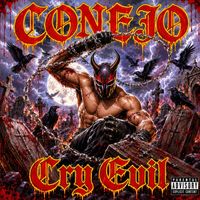Conejo - CRY EVIL (Explicit)