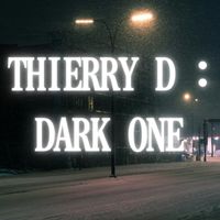 Thierry D - DARK ONE