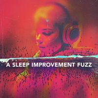 Playing Possum - A Sleep Improvement Fuzz