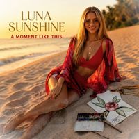 LUNA SUNSHINE - A Moment Like This