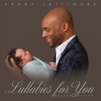 Kenny Lattimore - Lullabies For You (Deluxe Edition)
