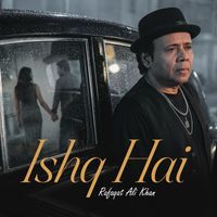 Rafaqat Ali Khan - ishq Hai