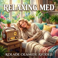 Kolade Olamide Ayodeji - Relaxing Mind