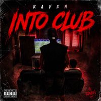 Raven - Into club (Explicit)