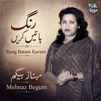 Mehnaz Begum - Rang Batain Karain