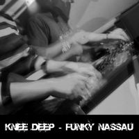 Knee Deep - Funky Nassau
