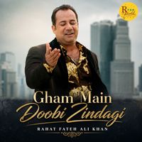 Rahat Fateh Ali Khan - Gham Main Doobi Zindagi