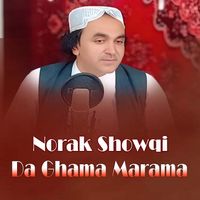 Norak Showqi - Da Ghama Marama