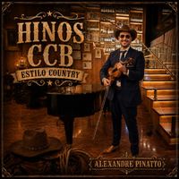 Alexandre Pinatto - Hinos CCB Estilo Country
