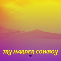 ZAS - Try Harder Cowboy