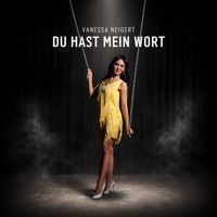 Vanessa Neigert - Du hast mein Wort
