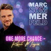 Marc Sommerfeld - One More Chance (Reine Magie)