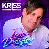 KRiSS - Sie ist die Lady auf dem Dancefloor (Dancefloor RMX)