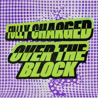 Fully Charged - Over The Block