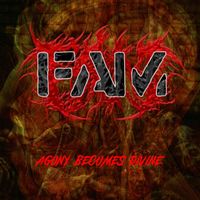 FAM - Agony Becomes Divine