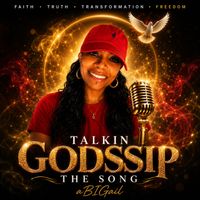 aBIGail - Talkin Godssip