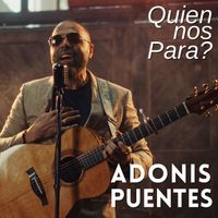 Adonis Puentes - Quien Nos Para?