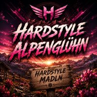 Hardstyle Madln - Hardstyle Alpenglühn