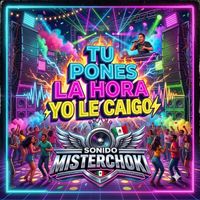 Sonido Misterchoki - Tu Pones La Hora Yo Le Caigo (Explicit)