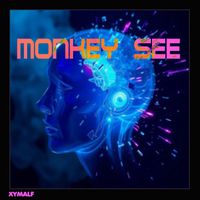 xymalf - Monkey see