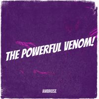 Ambrose - The Powerful Venom!