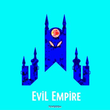 Kingdom - Evil Empire