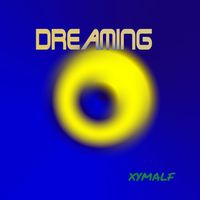 xymalf - Dreaming (V2 Long Version)