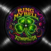 xtwopilita - RING MY BELL