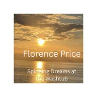 Hanna - Florence Price Spinning dreams at the Washtub
