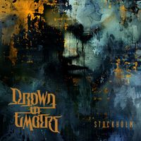 Drown in Embers - Stockholm (Explicit)